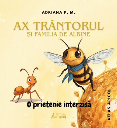 Ax trântorul și familia de albine – O prietenie interzisă (Atlas apicol color )