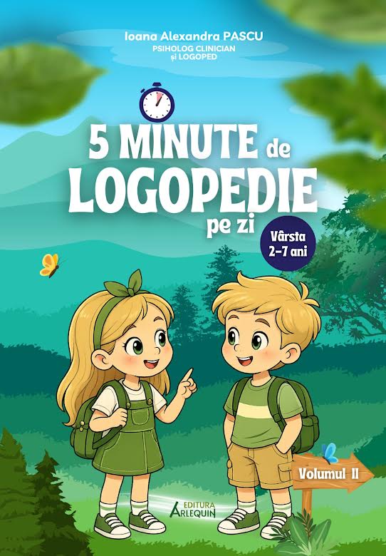 5 Minute de Logopedie pe zi! Volumul II - Exercitii zilnice pentru dezvoltarea limbajului copiilor - Ioana Alexandra Pascu