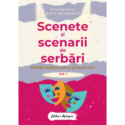 Scenete si scenarii de serbari scolare pentru prescolari si scolari mici Vol 2 - Anca Bulboaca
